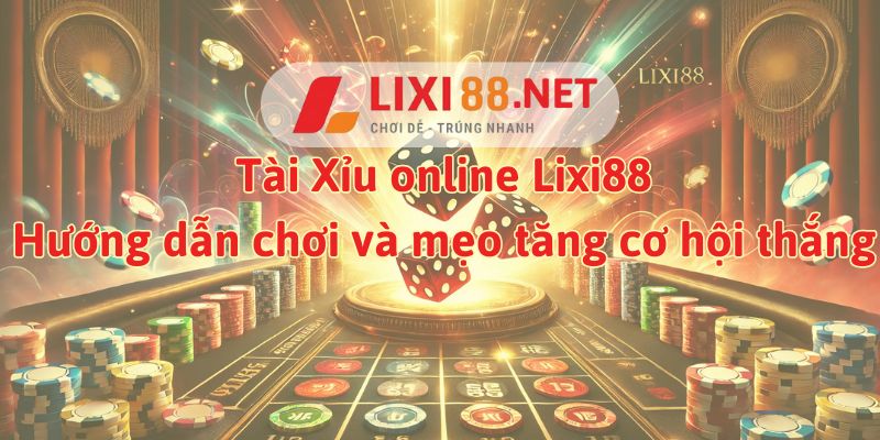 tài xỉu online LIXI88