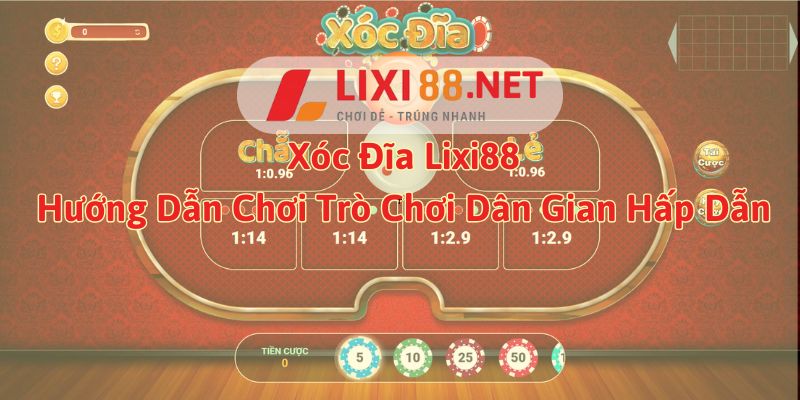 xóc đĩa lixi88